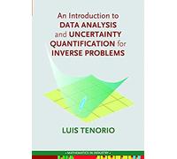 An Introduction To Data Analysis And Uncertainty Quantification For Inverse Problems