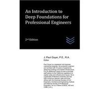 An Introduction to Deep Foundations for Professional Engineers - J. Paul Guyer - Amazon Digital Services LLC KDP - Livre en Anglais J. Paul GuyerJ. Paul Guyer (Auteur)