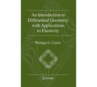 An Introduction To Differential Geometry With Applications To Elasticity