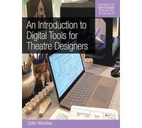 An Introduction to Digital Tools for Theatre Designers