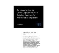 An Introduction To Direct Digital Control Of Building Systems For Professional Engineers (Building Security Engineering)