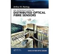 An Introduction to Distributed Optical Fibre Sensors (Series in Fiber Optic Sensors) - [Version Originale] Inconnu (Auteur)