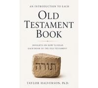 An Introduction to Each Old Testament Book: Insights on How to Read the Old Testament