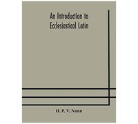 An Introduction To Ecclesiastical Latin