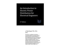 An Introduction To Electric Power Distribution For Electrical Engineers (Electric Power Generation And Distribution)