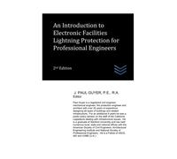 An Introduction To Electronic Facilities Lightning Protection For Professional Engineers (Electric Power Generation And Distribution)