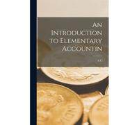 An Introduction To Elementary Accountin