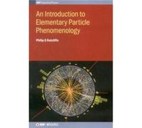 An Introduction to Elementary Particle Phenomenology - Ratcliffe Philip G University of Insubria Italy - Institute of Physics Publishing - Livre en Anglai Ratcliffe Philip G University of Insubria Ita