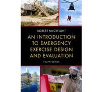 An Introduction to Emergency Exercise Design and Evaluation by Robert McCreight Robert McCreight (Auteur)