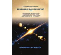 An Introduction to Ephemeris Day Identifier: Universal Timestamp - Antiquity to Eternity