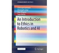 An Introduction To Ethics In Robotics And Ai