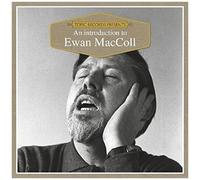 An Introduction To Ewan Maccoll