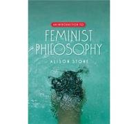 An Introduction to Feminist Philosophy by Alison Lancaster University Stone Alison Stone (Auteur)