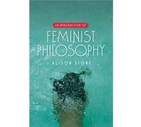 An Introduction to Feminist Philosophy by Alison Lancaster University Stone Alison Stone (Auteur)