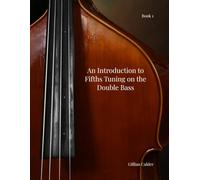 An Introduction to Fifths Tuning on the Double Bass