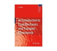 An Introduction To Fluid Mechanics And Transport Phenomena