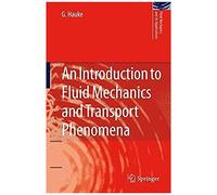 An Introduction To Fluid Mechanics And Transport Phenomena