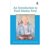 An Introduction To Ford Madox Ford