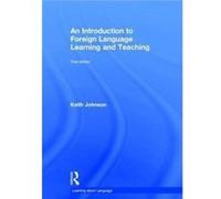 An Introduction to Foreign Language Learning and Teaching - Johnson Keith University of Lancaster UK - Taylor amp Francis Inc - Livre en Anglais - Hardbac Johnson Keith University of Lancaster UKJohns