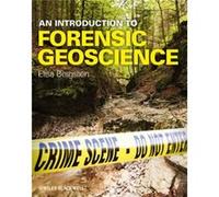 An Introduction to Forensic Geoscience by Elisa Bergslien Elisa Bergslien (Auteur)