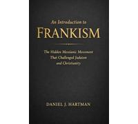 An Introduction to Frankism: The Hidden Messianic Movement That Challenged Judaism and Christianity