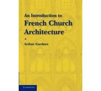 An Introduction To French Church Architecture