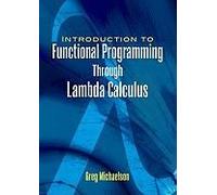 An Introduction to Functional Programming Through Lambda Calculus