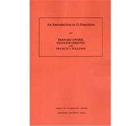 An Introduction to G-Functions, Annals of Mathematics Studies ; No. 133 Bernard Dwork, Francis J. Sullivan, Giovanni Gerotto (Auteur)