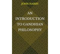 AN INTRODUCTION TO GANDHIAN PHILOSOPHY