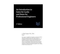 An Introduction to Gates for Locks and Dams for Professional Engineers
