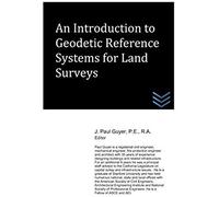 An Introduction To Geodetic Reference Systems For Land Surveys