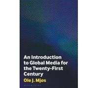 An Introduction To Global Media For The Twenty-First Century