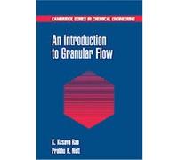 An Introduction to Granular Flow, Cambridge Series in Chemical Engineering K. Kesava Rao, Prabhu R. Nott (Auteur)