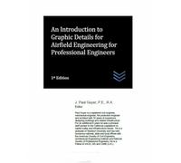 An Introduction to Graphic Details for Airfield Engineering for Professional Engineers