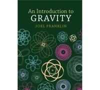 An Introduction to Gravity - Franklin Joel Reed College Oregon - Cambridge University Press - Livre en Anglais - Hardback Franklin Joel Reed College OregonFranklin Joel Reed College Oregon (Auteur)