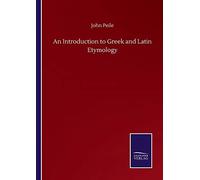 An Introduction To Greek And Latin Etymology