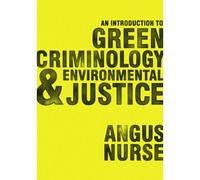 An Introduction To Green Criminology And Environmental Justice