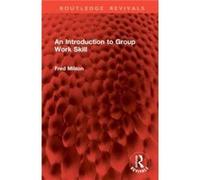 An Introduction to Group Work Skill - Fred Milson - Taylor amp Francis Ltd - Livre en Anglais - Hardback Fred MilsonFred Milson (Auteur)