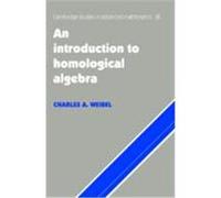 An Introduction to Homological Algebra, Cambridge Studies in Advanced Mathematics, 38 Charles A. Weibel (Auteur)