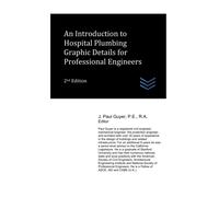 An Introduction To Hospital Plumbing Graphic Details For Professional Engineers (Hospital And Medical Clinic Design And Engineering)