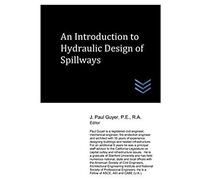 An Introduction To Hydraulic Design Of Spillways