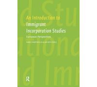 An Introduction to Immigrant Incorporation Studies: European Perspectives