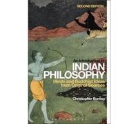 An Introduction To Indian Philosophy: Hindu And Buddhist Ideas From Original Sources (Paperback) Christopher Bartley, (Auteur)