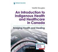 An Introduction To Indigenous Health And Healthcare In Canada