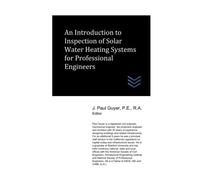 An Introduction To Inspection Of Solar Water Heating Systems For Professional Engineers