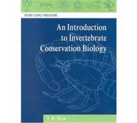 An Introduction to Invertebrate Conservation Biology, Oxford Science Publications T. R. New (Auteur)