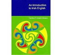 An Introduction to Irish English Carolina P. Amador Moreno (Auteur)