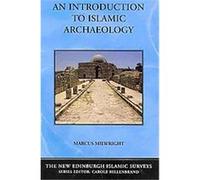An Introduction to Islamic Archaeology Marcus Milwright (Auteur)