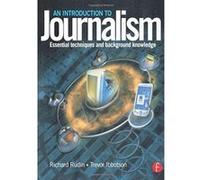 An Introduction to Journalism: Essential Techniques and Background Knowledge Rudin, Richard, Ibbotson, Trevor (Auteur)