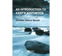 An Introduction to Kant's Aesthetics Christian Helmut Wenzel (Auteur)